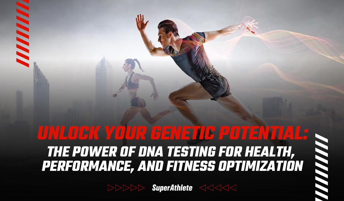 Unlock Your Genetic Potential: The Power of DNA Testing for Health, Performance, and Fitness Optimization
